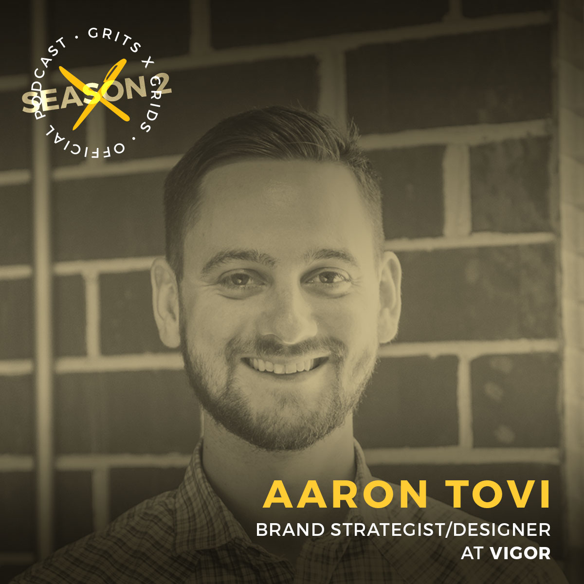 Aaron Tovi on Grits and Grids podcast season 2, brand strategist, designer at Vigor